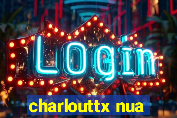 charlouttx nua